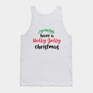 Have a holly jolly Christmas Tank Top